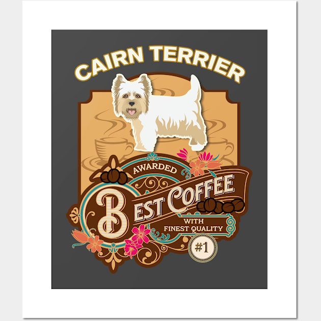 Cairn Terrier Best Coffee - Dog Owner Coffee Lover Gifts Wall Art by StudioElla